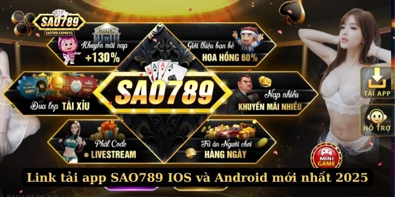 Link tải app SAO789 IOS và Android mới nhất 2025